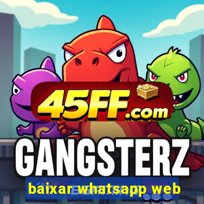 baixar whatsapp web
